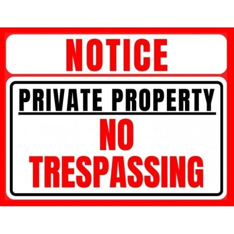 Notice private property no trespassing